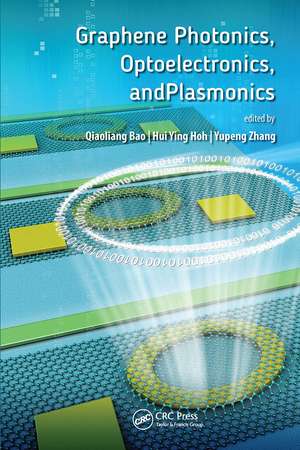 Graphene Photonics, Optoelectronics, and Plasmonics de Qiaoliang Bao