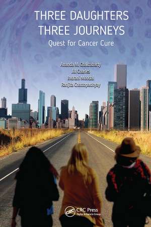 Three Daughters, Three Journeys: Quest for Cancer Cure de Jill Charles