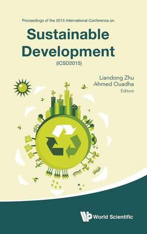 Sustainable Development - Proceedings of the 2015 International Conference (Icsd2015) de Liandong Zhu