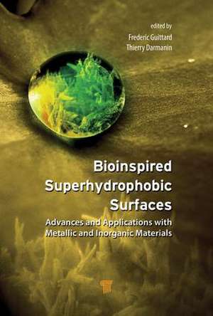 Bioinspired Superhydrophobic Surfaces: Advances and Applications with Metallic and Inorganic Materials de Frédéric Guittard