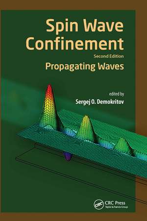 Spin Wave Confinement: Propagating Waves, Second Edition de Sergej O. Demokritov