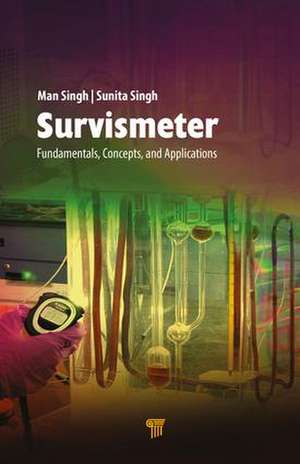 Survismeter: Fundamentals, Devices, and Applications de Man Singh