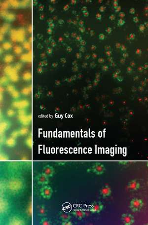 Fundamentals of Fluorescence Imaging de Guy Cox