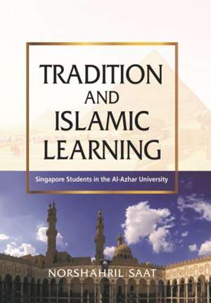 Tradition and Islamic Learning de Norshahril Saat