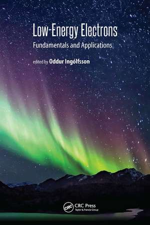 Low-Energy Electrons: Fundamentals and Applications de Oddur Ingólfsson