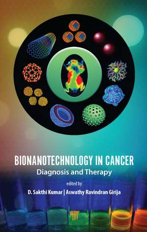 Bionanotechnology in Cancer: Diagnosis and Therapy de D. Sakthi Kumar