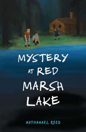 Mystery at Red Marsh Lake de Nathaneal Reed