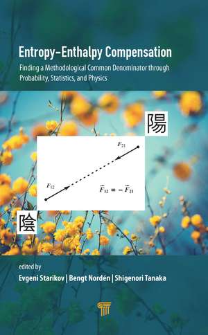 Entropy-Enthalpy Compensation: Finding a Methodological Common Denominator through Probability, Statistics, and Physics de Evgeni Starikov