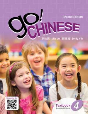 Go! Chinese Textbook 4, Simplified Chinese, 2nd Edition de Emily Yih