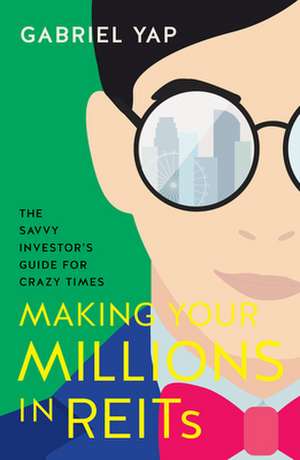 Making Your Millions in Reits: Important Lessons from Covid-19 de Gabriel Yap