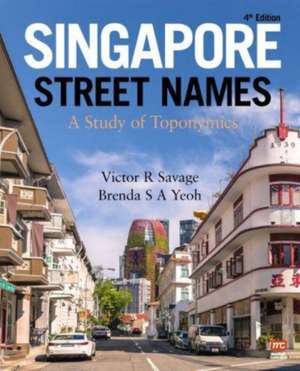 Singapore Street Names de Brenda S A Yeoh