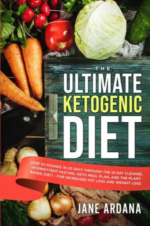 Ultimate Keto Cookbook de Jane Ardana