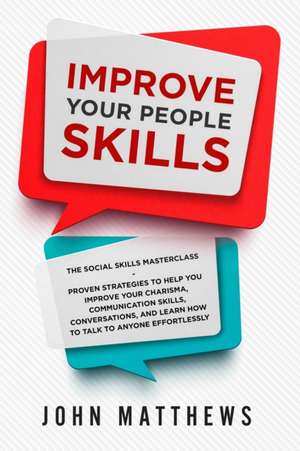 Improve Your People Skills de John Matthews