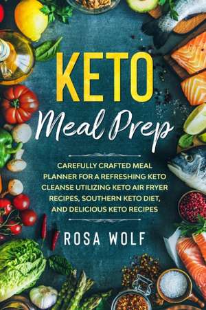 Keto Meal Prep de Rosa Wolf