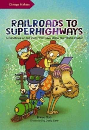 Railroads to Superhighways de Hwee Goh