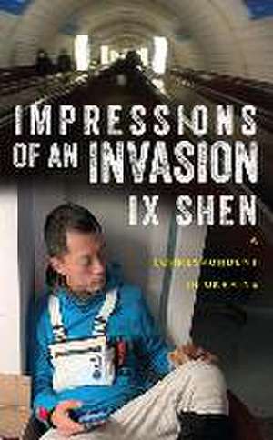 Impressions of an Invasion de Ix Shen