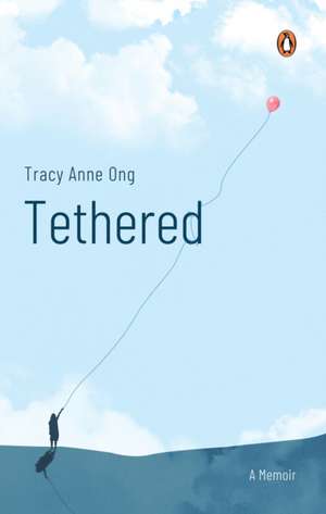 Tethered de Tracy Anne Ong