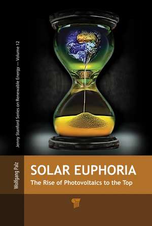 Solar Euphoria: The Rise of Photovoltaics to the Top de Wolfgang Palz