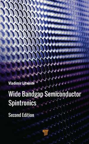 Wide Bandgap Semiconductor Spintronics de Vladimir Litvinov