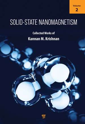 Solid-State Nanomagnetism: Volume 2 de Kannan M. Krishnan