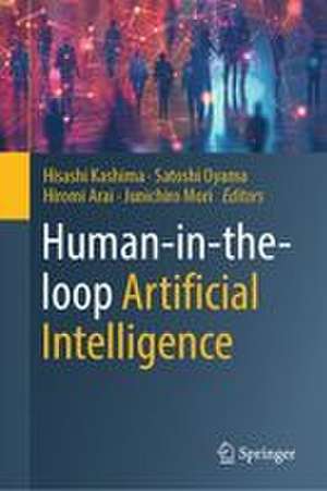 Human-in-the-loop Artificial Intelligence de Hiromi Arai