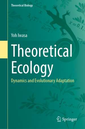 Theoretical Ecology de Yoh Iwasa