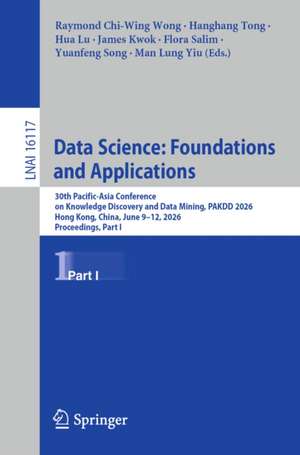 Data Science: Foundations and Applications de Flora Salim
