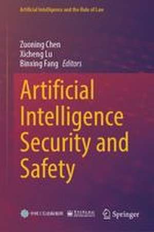 Artificial Intelligence Security and Safety de Binxing Fang