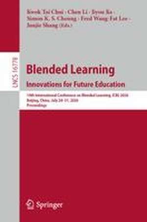 Blended Learning. Innovations for Future Education de Kwok Tai Chui