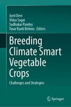 Breeding Climate Smart Vegetable Crops de Jyoti Devi