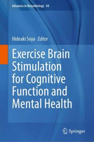 Exercise Brain Stimulation for Cognitive Function and Mental Health de Hideaki Soya