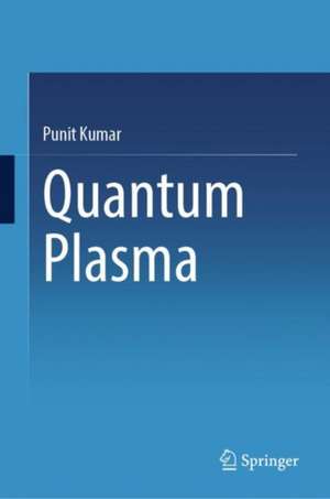 Quantum Plasma de Punit Kumar