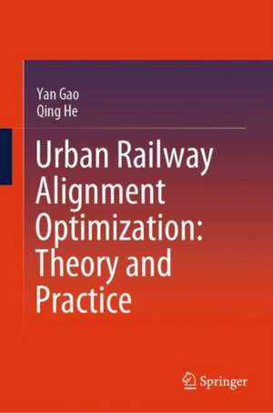 Urban Railway Alignment Optimization: Theory and Practice de Yan Gao