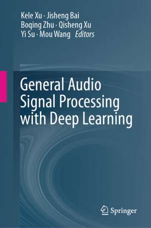 General Audio Signal Processing with Deep Learning de Kele Xu