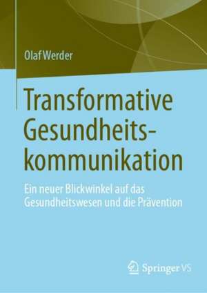 Transformative Gesundheitskommunikation de Olaf Werder