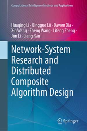 Network-System Research and Distributed Composite Algorithm Design de Huaqing Li