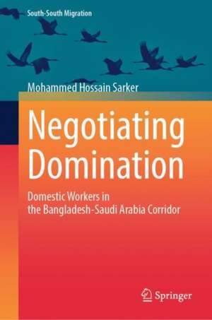 Negotiating Domination de Mohammed Hossain Sarker