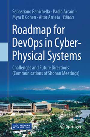 Roadmap for DevOps in Cyber-Physical Systems de Sebastiano Panichella