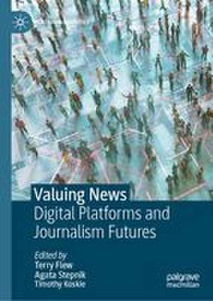 Valuing News de Terry Flew