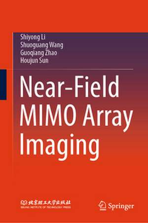 Near-Field MIMO Array Imaging de Shiyong Li