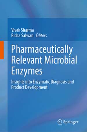 Pharmaceutically Relevant Microbial Enzymes de Vivek Sharma
