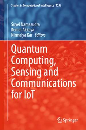 Quantum Computing, Sensing and Communications for Iot de Suyel Namasudra