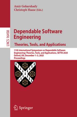 Dependable Software Engineering. Theories, Tools, and Applications de Amir Goharshady