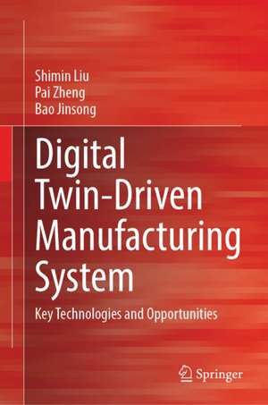 Digital Twin-Driven Manufacturing System de Shimin Liu