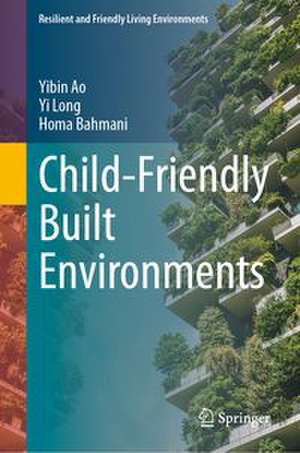 Child-Friendly Built Environments de Yibin Ao