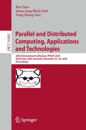 Parallel and Distributed Computing, Applications and Technologies de Hui Tian