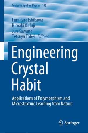 Engineering Crystal Habit de Fumitaro Ishikawa