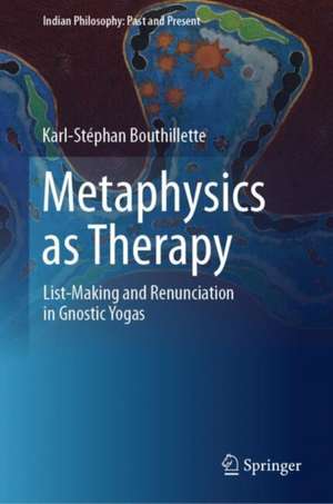 Metaphysics as Therapy de Karl-Stéphan Bouthillette