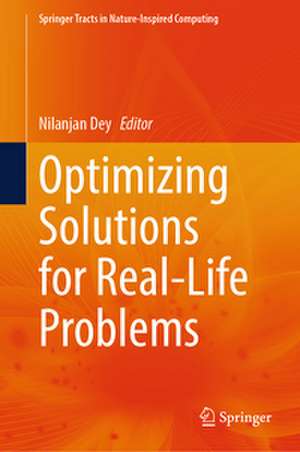 Optimizing Solutions for Real-Life Problems de Nilanjan Dey