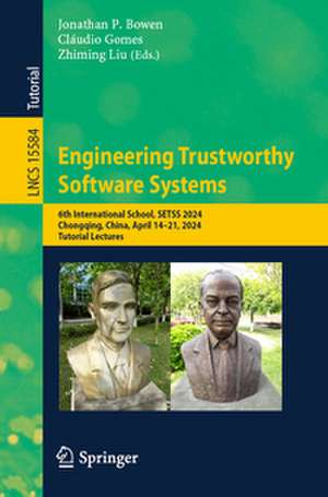 Engineering Trustworthy Software Systems de Jonathan P. Bowen